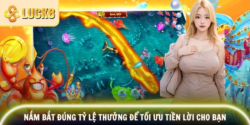 Bắn Cá Long Thần Trải Nghiệm Game Thủy Cung May Mắn 4 Nắm bắt đúng tỷ lệ thưởng để tối ưu tiền lời cho bạn