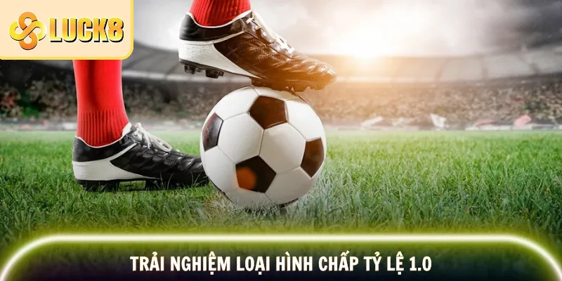 Kèo Cược Chấp Phân Tích Tỷ Lệ Và Dự Đoán Chuẩn Xác 3 Am hiểu cách chơi handicap tỷ lệ 1.0