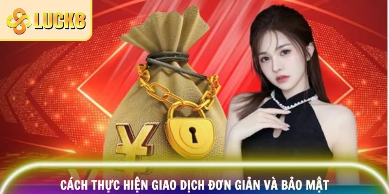 Cách thực hiện giao dịch đơn giản và bảo mật