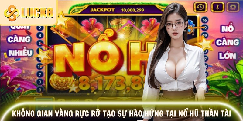 Nổ Hũ Thần Tài 2025 – Vận May Gõ Cửa, Tiền Thưởng Ngập Tay 2 Không gian vàng rực rỡ tạo sự hào hứng tại nổ hũ Thần Tài